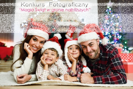 Konkurs fotograficzny "Magia świąt w gronie najbliższych"