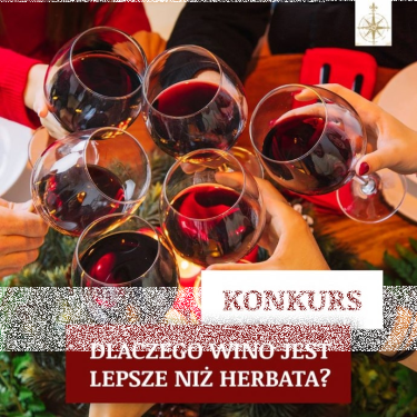 Konkurs "Dlaczego wino jest lepsze niż herbata"