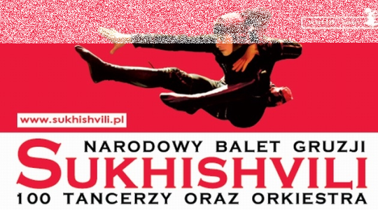 Wrocław: Wygraj zaproszenia na występ Narodowego Baletu Gruzji "Sukhishvili" do godz. 9:00