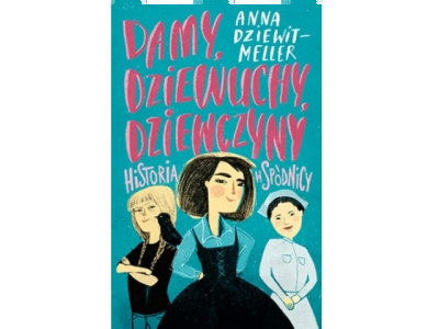 Wygraj książkę pt. "Damy, dziewuchy, dziewczyny. Historia w spódnicy"