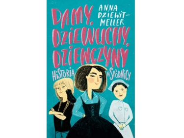 Wygraj książkę pt. "Damy, dziewuchy, dziewczyny. Historia w spódnicy"