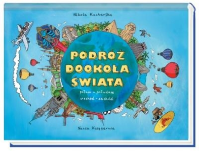 Konkurs "Podróż dookoła świata. Północ–południe. Wschód–zachód - Nikola Kucharska"