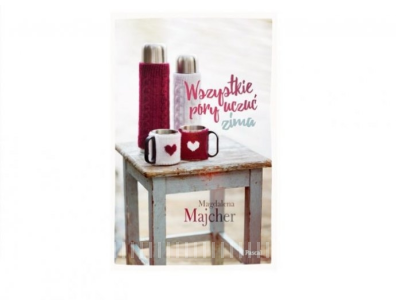 Wygraj powieść Wszystkie pory uczuć "Zima" Magdaleny Majcher!