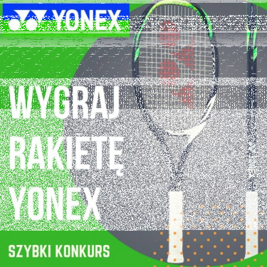 Wygraj rakietę YONEX do tenisa!