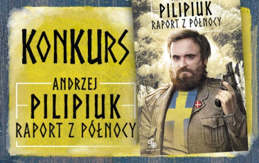Wygraj "Raport z Północy" Andrzeja Pilipiuka!