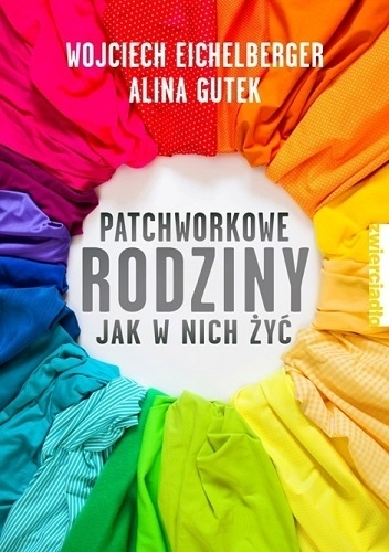 Wygraj książkę "Patchworkowe rodziny. Jak w nich żyć"