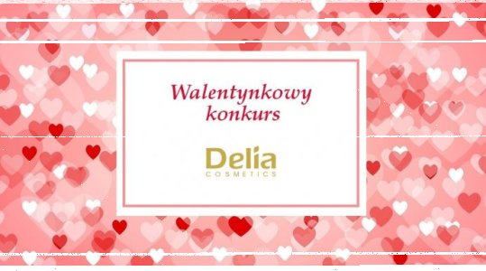 Walentynkowy konkurs z Delia Cosmetics!