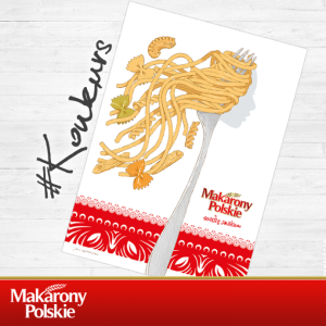 Konkurs "Z czym kojarzysz Makarony Polskie?"