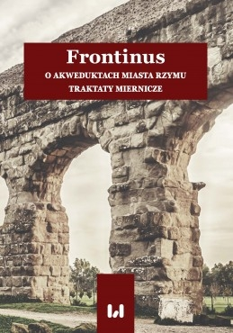 Wygraj książkę "Frontinus. O akweduktach miasta Rzymu"