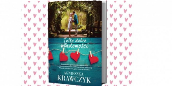 Warszawa: Wygraj książkę Wydawnictwa Filia pt. "Tylko dobre wiadomości"