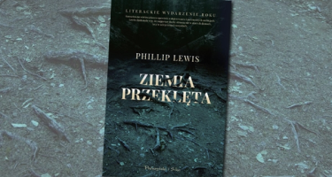 Wygraj egzemplarze "Ziemi przeklętej" Phillipa Lewisa!