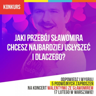 Warszawa: Wygraj podwójne zaproszenie na koncert Walentynki ze Sławomirem