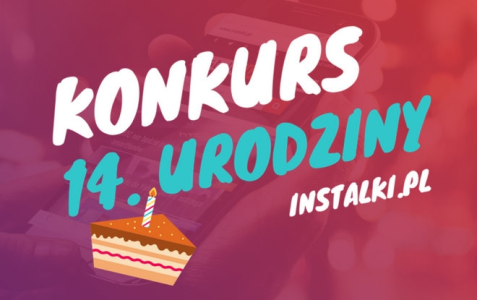 Konkurs z okazji 14. Urodziny Instalki.pl