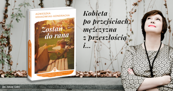 Wygraj powieść Agnieszki Krakowiak-Kondrackiej pt. "Zostań do rana"