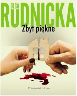 Warszawa: Wygraj książkę Olgi Rudnickiej pt. "Zbyt piękne"