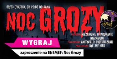 Włocławek: Wygraj zaproszenie na ENEMEF: Noc Grozy - DDWloclawek.pl