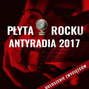 Warszawa: Konkurs "Gala Płyty Rocku Antyradia 2017" do godz. 12:00