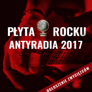 Warszawa: Konkurs "Gala Płyty Rocku Antyradia 2017" do godz. 12:00