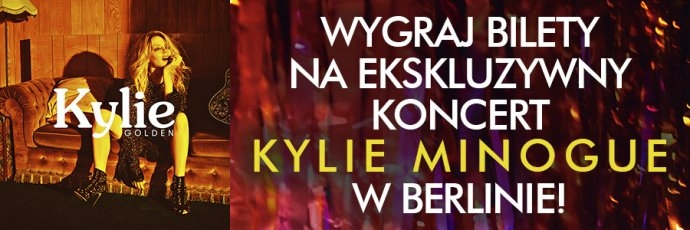 Berlin: Konkurs "Kup płytę i wygraj bilet na koncert Kylie Minogue"