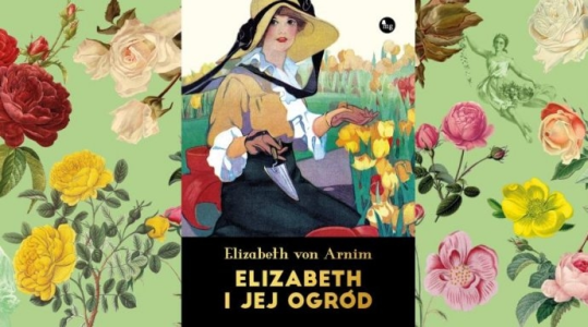 Konkurs "Elizabeth i jej ogród – szansa na wygranie wyjątkowej książki"