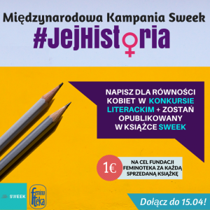 Konkurs "Międzynarodowa kampania Sweek: #JejHistoria"