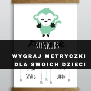 Wygraj metryczki dla swoich dzieci