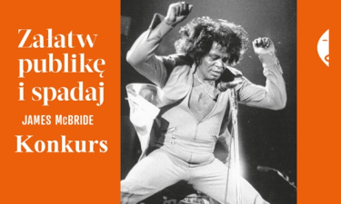 Wygraj książkę "Załatw publikę i spadaj" Jamesa McBride'a