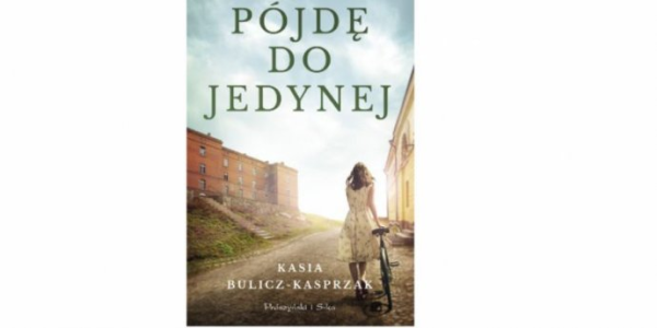 Warszawa: Wygraj książkę Kasi Bulicz-Kasprzak pt. "Pójdę do jedynej"