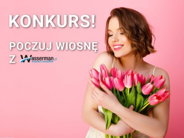 Konkurs fotograficzny "Poczuj wiosnę z Wasserman.pl"