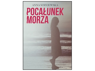 Wygraj książkę "Pocałunek Morza" do godz. 20:00