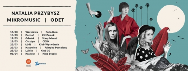 Kraków: Wygraj zaproszenie na koncert Natalia Przybysz, Mikromusic & Odet