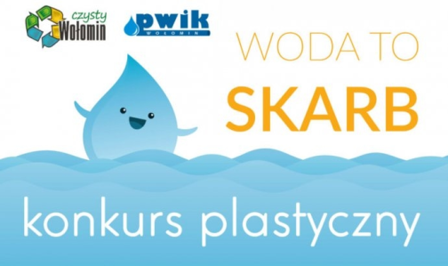 Wołomin: Konkurs plastyczny "Woda to skarb"