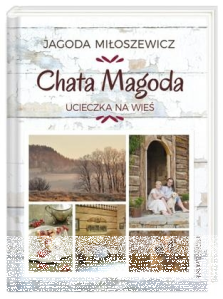 Konkurs "Chata Magoda. Ucieczka na wieś - Jagoda Miłoszewicz"