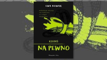 Wygraj nową książkę Ewy Nowak dla młodzieży! do godz 20:00