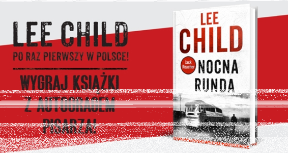 Wygraj "Nocną rundę" Lee Childa z autografem pisarza!