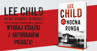 Wygraj "Nocną rundę" Lee Childa z autografem pisarza!