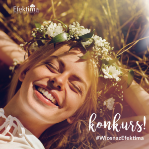 Konkurs "Wiosna z Efektimą"