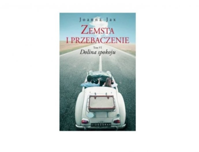 Wygraj książkę "Zemsta i przebaczenie Tom VI. Dolina spokoju Joanny Jax"