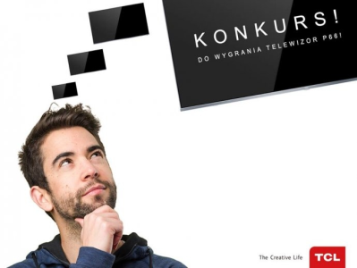Konkurs "Jak kreatywnie wykorzystać telewizor TCL"