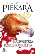 Wygraj książkę "Przenajświętsza Rzeczpospolita" Jacka Piekary