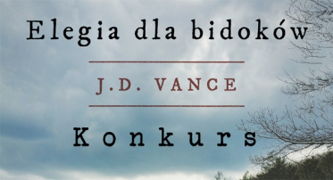 Wygraj "Elegię dla bidoków" J.D. Vance’a