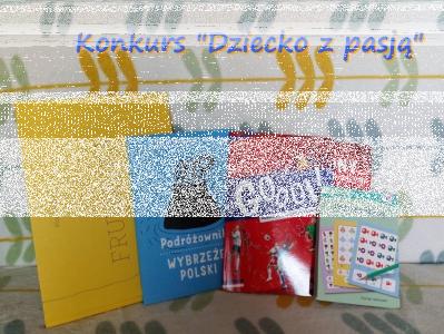 Konkurs "Dziecko z pasją"