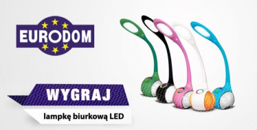 Włocławek: Wygraj lampkę biurkową LED od sklepu EURODOM!