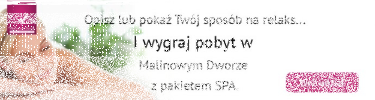Wygraj pobyt w Malinowym Hotelu z pakietem SPA!