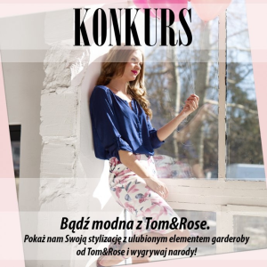 Konkurs fotograficzny "Modna z Tom&Rose"