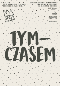 Wrocław: Konkurs "Teatr Improwizacji IMPROKRACJA: Tymczasem" do godz. 12:00