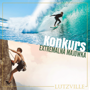 Konkurs fotograficzny "Ekstremalna majówka Lutzville"