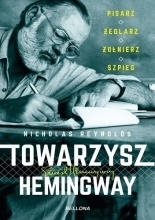 Wygraj książkę "Towarzysz Hemingway. Pisarz, żeglarz, żołnierz, szpieg"