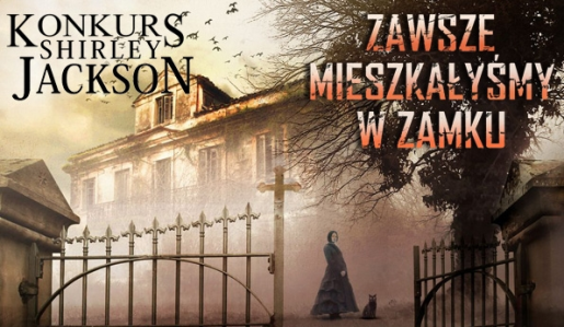 Wygraj "Zawsze mieszkałyśmy w zamku" Shirley Jackson