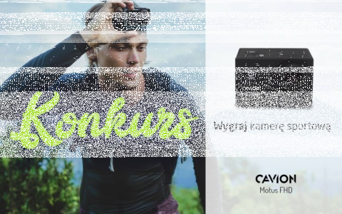 Wygraj kamerę sportową Cavion Motus FHD!